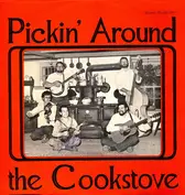 Pickin' Around The Cookstove