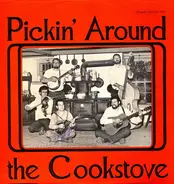 Pickin' Around The Cookstove - Pickin' Around The Cookstove