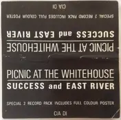 picnic at the whitehouse - Success And East River