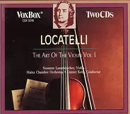 Pietro Antonio Locatelli , Susanne Lautenbacher , Mainzer Kammerorchester , Günter Kehr - Locatelli, The Art Of The Violin Vol.I