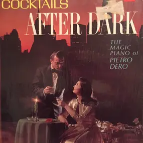 Pietro Dero - Cocktails After Dark - The Magic Piano of Pietro Dero