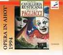 CD Single - Mascagni / Leoncavallo - Opera in Ahoy' 1994: Cavalleria Rusticana / Pagliacci