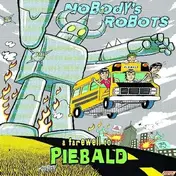 Piebald - Nobody's Robots:A..