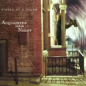 Pieces of a Dream - Acquainted With the Night