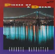 Pieces of Dream - Goodbye Manhattan