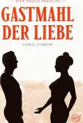 Pier Paolo Pasolini - Gastmahl der Liebe