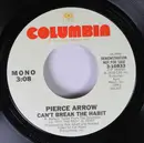 7inch Vinyl Single - Pierce Arrow - Can't Break The Habit