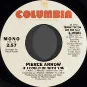 Pierce Arrow - If I Could Be With You