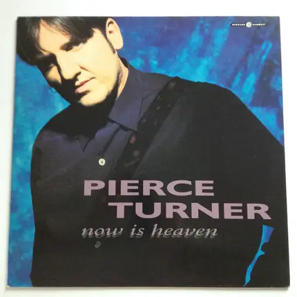 Pierce Turner - Now Is Heaven
