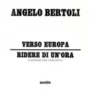 7inch Vinyl Single - Pierangelo Bertoli - Verso Europa  Ridere Di Un'Ora (Canzone Per Carlotta)