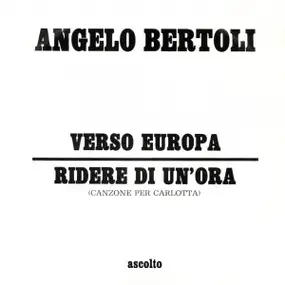 Pierangelo Bertoli - Verso Europa  Ridere Di Un'Ora (Canzone Per Carlotta)