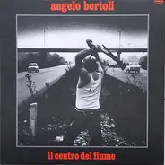 Pierangelo Bertoli - Il Centro del Fiume