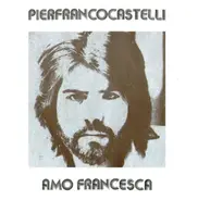 Pierfranco Castelli - Amo Francesca