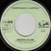 7inch Vinyl Single - Pierfranco Castelli - Dentro Di Me