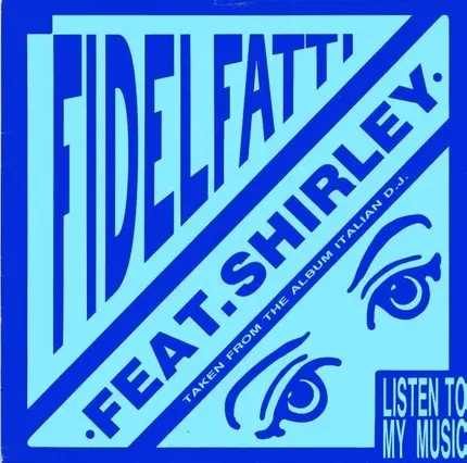 Fidelfatti Feat. Shirley - Listen To My Music