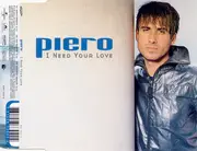 CD Single - Piero - I Need Your Love