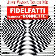 12inch Vinyl Single - Piero Fidelfatti Featuring Ronnette - Just Wanna Touch Me (Remixes)