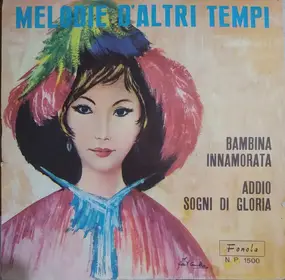 Piero Nigido / Orchestra Costabile - Bambina Innamorata / Addio Sogni Di Gloria