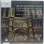Pierre Cochereau , Ensemble De Cuivres Direction: Armand Birbaum - Grandes Orgues Et Fanfares A Notre-Dame