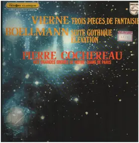 Pierre Cochereau - Vierne: Trois Pieces De Fantasie / Boellmann: Suite Gothique / Elevation - Pierre Cochereau Aux Gra