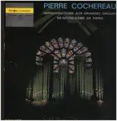 Pierre Cochereau - Improvisations Aux Grandes Orgues De Notre-Dame De Paris