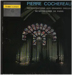 Pierre Cochereau - Improvisations Aux Grandes Orgues De Notre-Dame De Paris