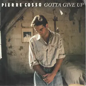 pierre cosso - Gotta Give Up