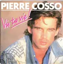 7inch Vinyl Single - Pierre Cosso - Vis Ta Vie