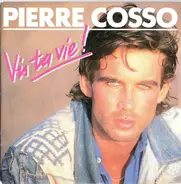 Pierre Cosso - Vis Ta Vie