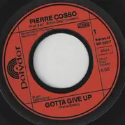 7inch Vinyl Single - Pierre Cosso - Gotta Give Up