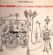 LP - Pierre Cardin Présente: Phil Woods And His European Rhythm Machine - Pierre Cardin Présente: Phil Woods And His European Rhythm Machine