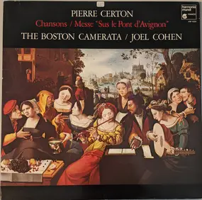 Pierre Certon - Chansons / Messe «Sus Le Pont D'Avignon»