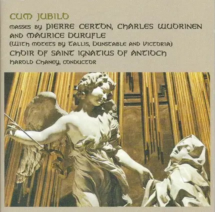 Certon / Wuorinen / Duruflé - Cum Jubilo: Masses By Certon, Wuorinen & Durufle (With Motets By Tallis, Dunstable And Victoria)