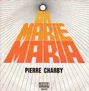 7inch Vinyl Single - Pierre Charby - Oh Marie Maria