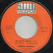 7inch Vinyl Single - Pierre Charby - Oh Marie Maria