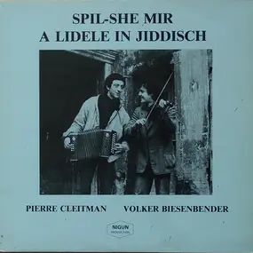 Pierre Cleitman , Volker Biesenbender - Spil-she Mir A Lidele In Jiddisch