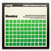 Pierre Boulez - Structures Pour Deux Pianos, Premier Livre Et Deuxième Livre