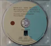 CD - Boulez - Sur Incises / Messagesquisse / Anthèmes 2 - Digipak
