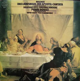Richard Wagner - Love-Feast Of The Apostles / Siegfried Idyll (Original Chamber Version)