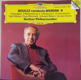 Anton Webern - Boulez Conducts Webern · II (Passacaglia · 5 Movements Op. 5 · 6 Pieces Op. 6 · Im Sommerwind · Bac