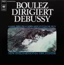 LP - Pierre Boulez Dirigiert Claude Debussy - La Mer + Prélude À L'Après-Midi D'Un Faune + Jeux