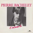 7inch Vinyl Single - Pierre Bachelet - Embrasse La