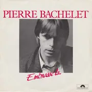 7inch Vinyl Single - Pierre Bachelet - Embrasse La