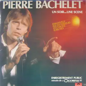 Pierre Bachelet - Un Soir... Une Scène