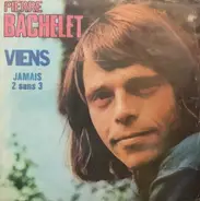 Pierre Bachelet - Viens