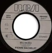 7inch Vinyl Single - Pierre Bachelet - En L'an 2001