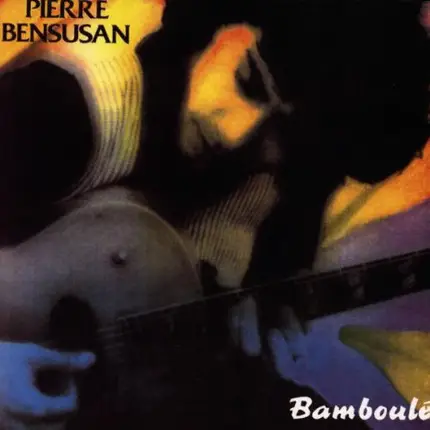 Pierre Bensusan - Bamboulé