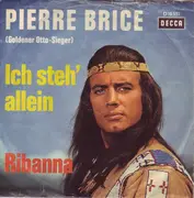7inch Vinyl Single - Pierre Brice - Ich Steh' Allein / Ribanna