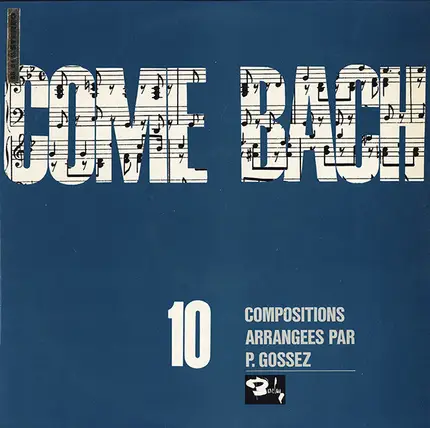 Pierre Gossez - Come Bach