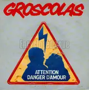 Pierre Groscolas - Attention Danger D'Amour